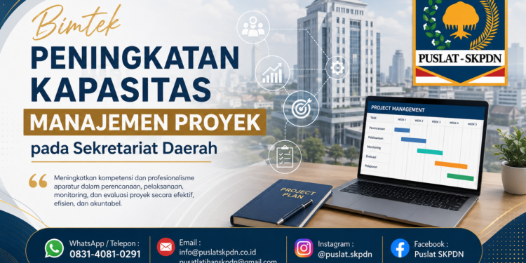 Bimtek Peningkatan Kapasitas Manajemen Proyek pada Sekretariat Daerah