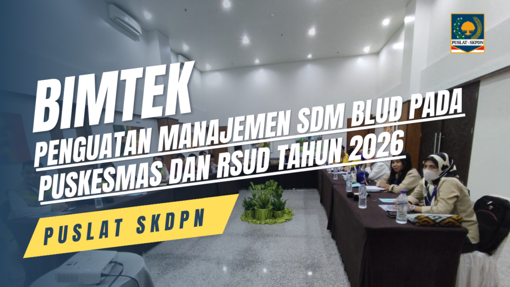 bimtek Penguatan Manajemen SDM BLUD pada Puskesmas dan RSUD Tahun 2026