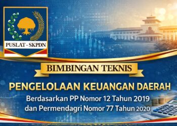 Bimtek Pengelolaan Keuangan Daerah Tahun 2026 Berdasarkan PP Nomor 12 Tahun 2019 dan Permendagri Nomor 77 Tahun 2020