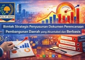 Bimtek Strategis Penyusunan Dokumen Perencanaan Pembangunan Daerah yang Akuntabel dan Berbasis Kinerja