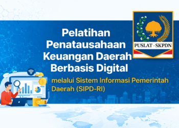 Pelatihan Penatausahaan Keuangan Daerah Berbasis Digital melalui Sistem Informasi Pemerintah Daerah (SIPD-RI) 