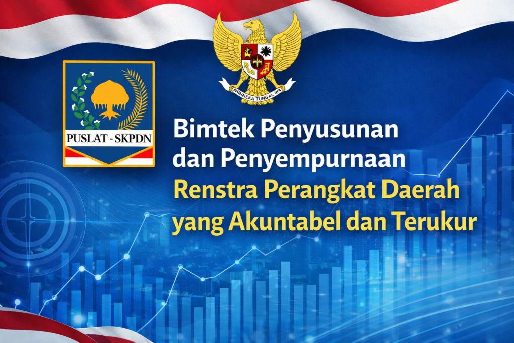 Bimtek Penyusunan dan Penyempurnaan Renstra Perangkat Daerah yang Akuntabel dan Terukur
