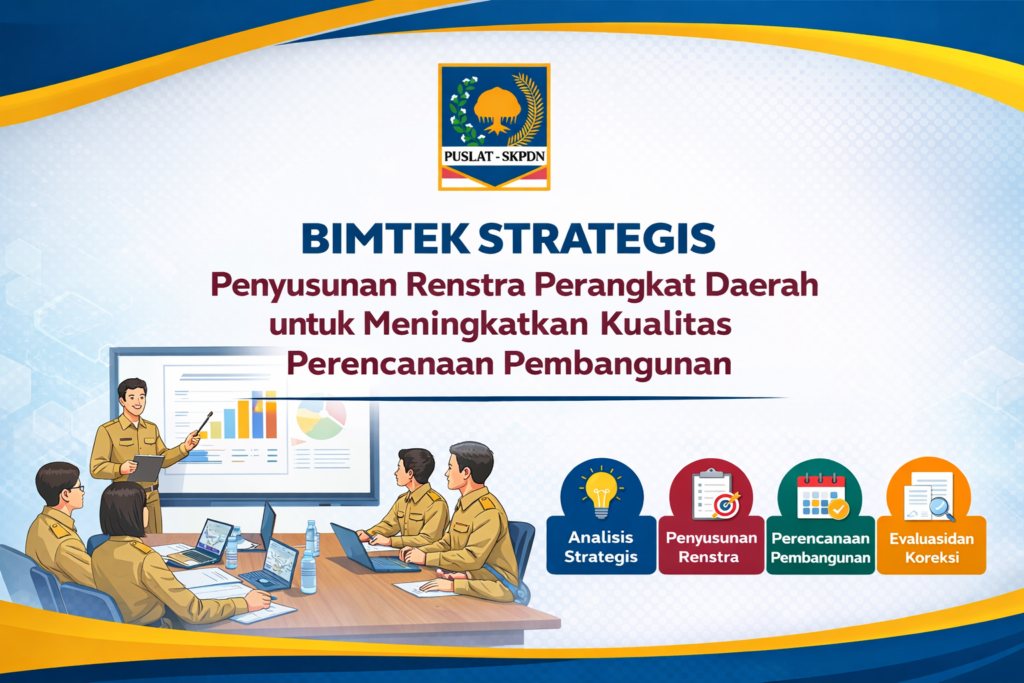 Bimtek Strategis Penyusunan Renstra Perangkat Daerah untuk Meningkatkan Kualitas Perencanaan Pembangunan