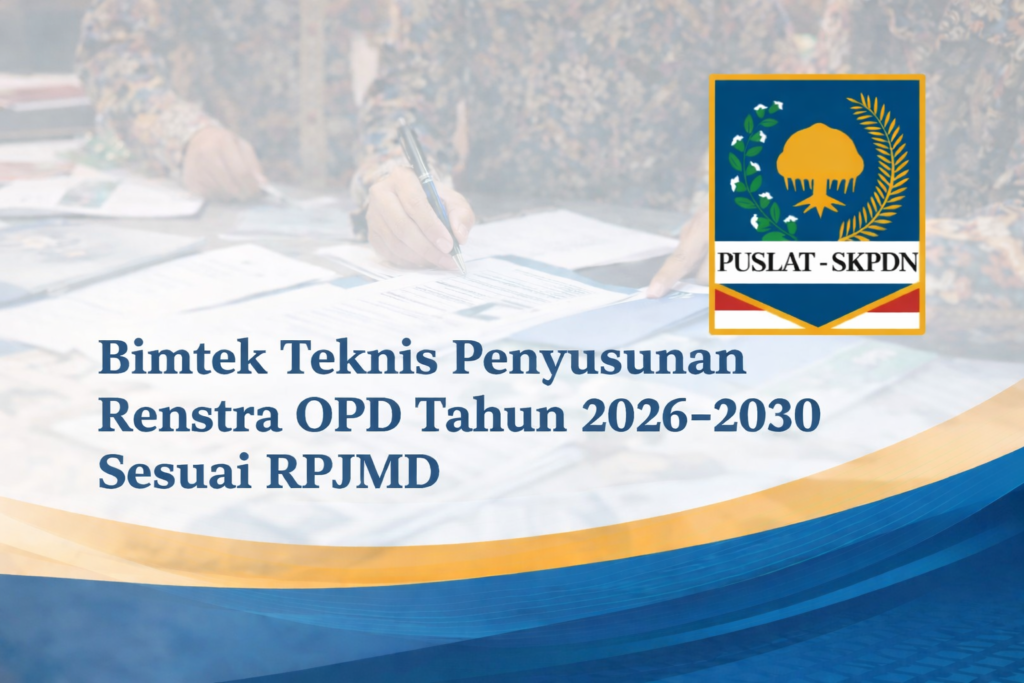 Bimtek Teknis Penyusunan Renstra OPD Tahun 2026–2030 Sesuai RPJMD