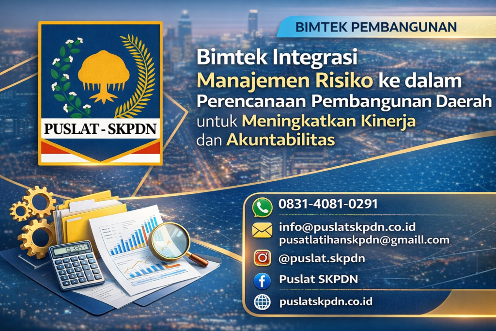 Bimtek Integrasi Manajemen Risiko ke dalam Perencanaan Pembangunan Daerah untuk Meningkatkan Kinerja dan Akuntabilitas