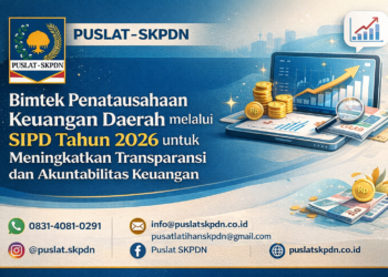 Bimtek Penatausahaan Keuangan Daerah melalui SIPD Tahun 2026 untuk Meningkatkan Transparansi dan Akuntabilitas Keuangan