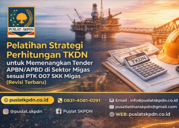 Pelatihan Strategi Perhitungan TKDN untuk Memenangkan Tender APBN/APBD di Sektor Migas sesuai PTK 007 SKK Migas (Revisi Terbaru)