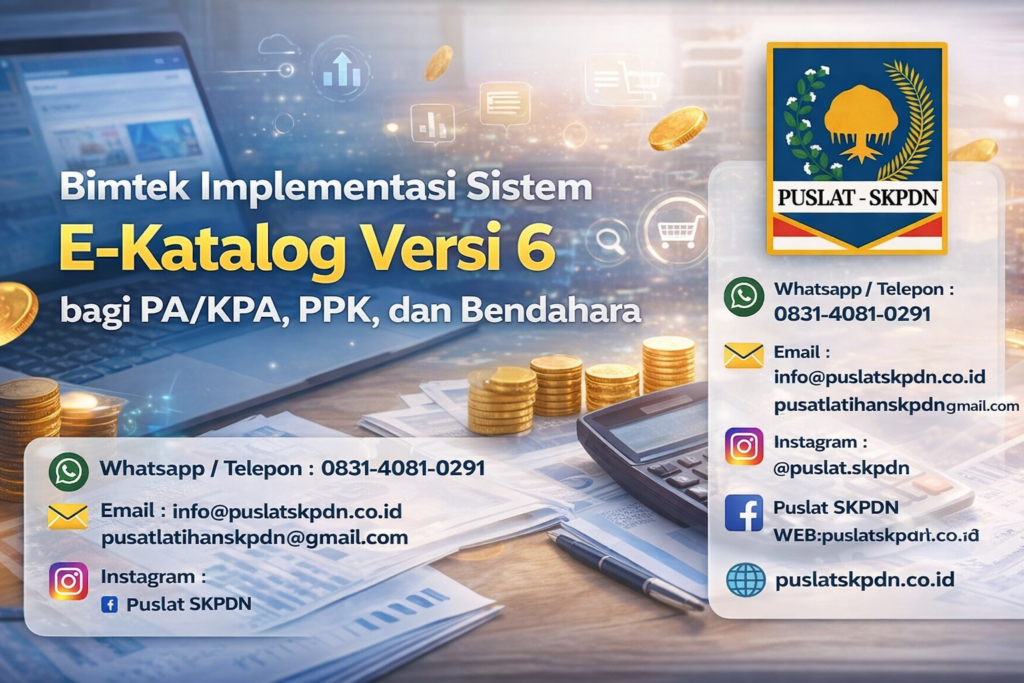 Bimtek Implementasi Sistem E-Katalog Versi 6 bagi PA/KPA, PPK, dan Bendahara