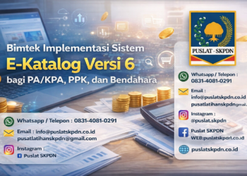 Bimtek Implementasi Sistem E-Katalog Versi 6 bagi PA/KPA, PPK, dan Bendahara