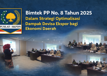 Bimtek PP No. 8 Tahun 2025 Dalam Strategi Optimalisasi Dampak Devisa Ekspor bagi Ekonomi Daerah