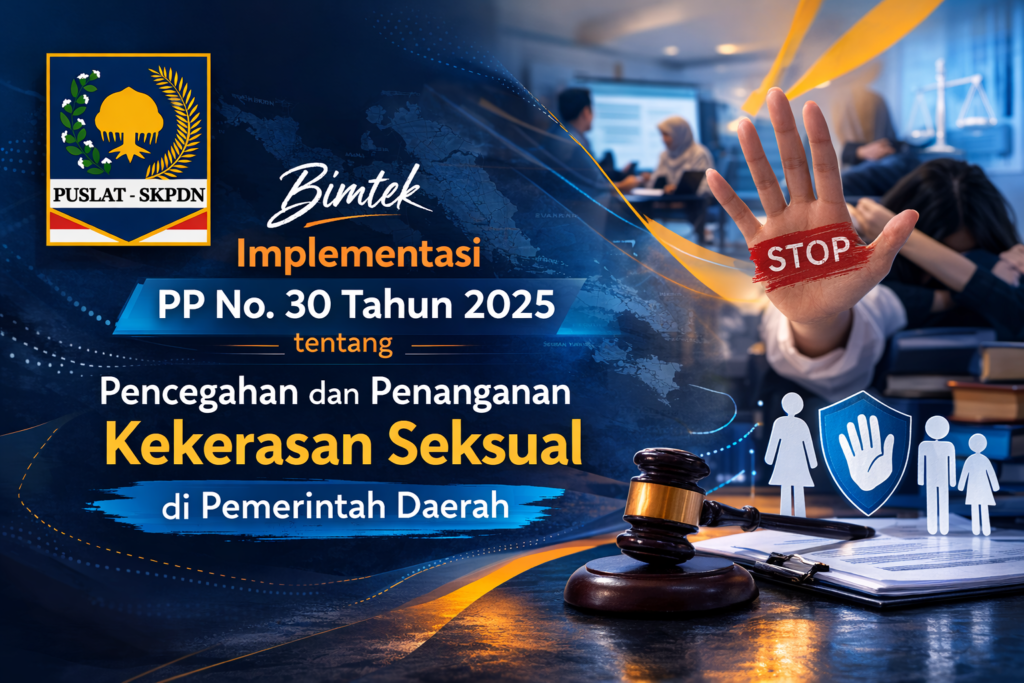 Bimtek Implementasi PP No. 30 Tahun 2025 tentang Pencegahan dan Penanganan Kekerasan Seksual di Pemerintah Daerah