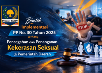 Bimtek Implementasi PP No. 30 Tahun 2025 tentang Pencegahan dan Penanganan Kekerasan Seksual di Pemerintah Daerah