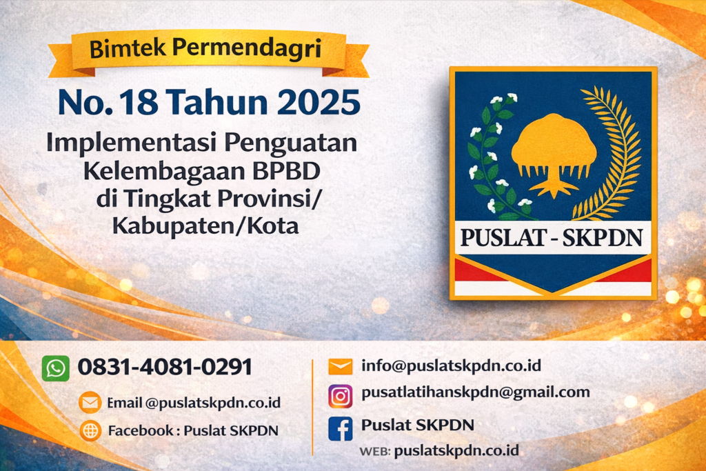Bimtek Permendagri No. 18 Tahun 2025 Implementasi Penguatan Kelembagaan BPBD di Tingkat Provinsi/Kabupaten/Kota