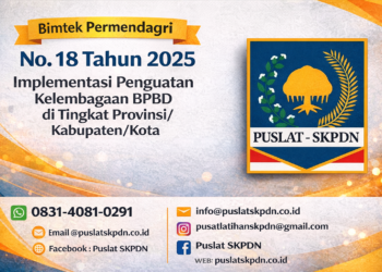 Bimtek Permendagri No. 18 Tahun 2025 Implementasi Penguatan Kelembagaan BPBD di Tingkat Provinsi/Kabupaten/Kota