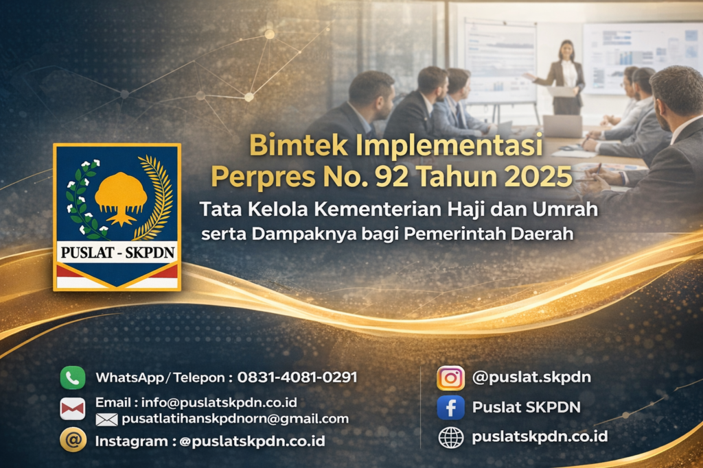 Bimtek Implementasi Perpres No. 92 Tahun 2025 Tata Kelola Kementerian Haji dan Umrah serta Dampaknya bagi Pemerintah Daerah