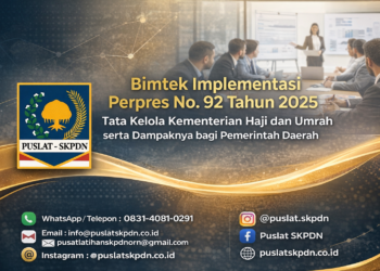 Bimtek Implementasi Perpres No. 92 Tahun 2025 Tata Kelola Kementerian Haji dan Umrah serta Dampaknya bagi Pemerintah Daerah