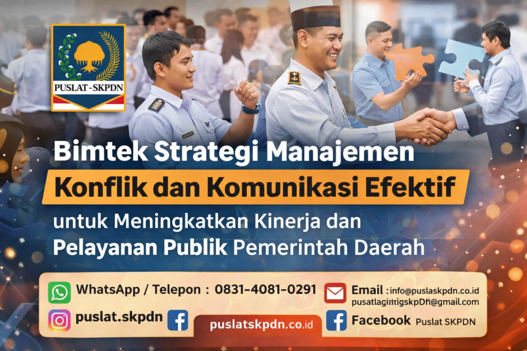 Bimtek Strategi Manajemen Konflik dan Komunikasi Efektif untuk Meningkatkan Kinerja dan Pelayanan Publik Pemerintah Daerah