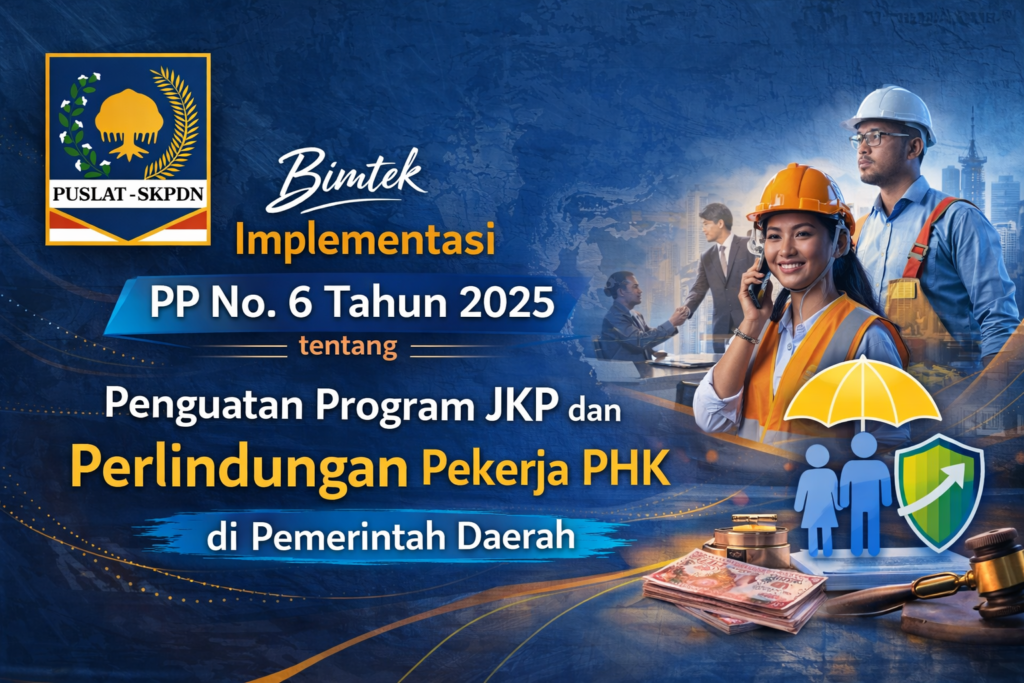 Bimtek Implementasi PP No. 6 Tahun 2025 tentang Penguatan Program JKP dan Perlindungan Pekerja PHK di Daerah