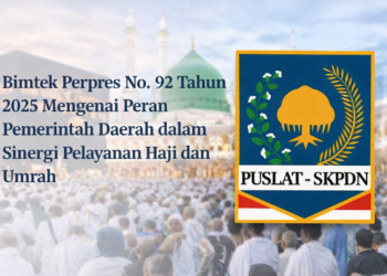 Bimtek Perpres No. 92 Tahun 2025 Mengenai Peran Pemerintah Daerah dalam Sinergi Pelayanan Haji dan Umrah