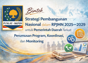 Bimtek Strategi Pembangunan Nasional dalam RPJMN 2025–2029 untuk Pemerintah Daerah Terkait Perumusan Program, Koordinasi, dan Monitoring