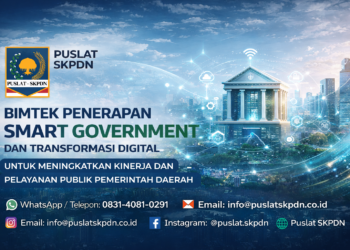 Bimtek Penerapan Smart Government dan Transformasi Digital untuk Meningkatkan Kinerja dan Pelayanan Publik Pemerintah Daerah