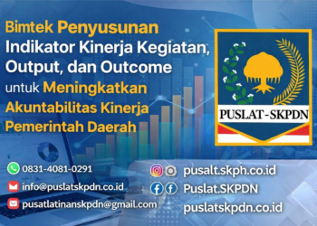 Bimtek Penyusunan Indikator Kinerja Kegiatan, Output, dan Outcome untuk Meningkatkan Akuntabilitas Kinerja Pemerintah Daerah