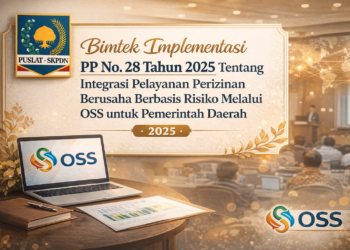 Bimtek Implementasi PP No. 28 Tahun 2025 Tentang Integrasi Pelayanan Perizinan Berusaha Berbasis Risiko Melalui OSS untuk Pemerintah Daerah