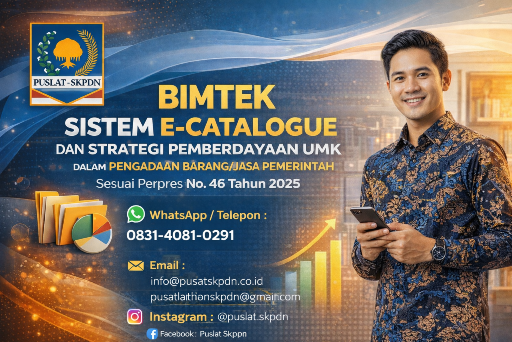 Bimtek Sistem E-Catalogue dan Strategi Pemberdayaan UMK dalam Pengadaan Barang/Jasa Pemerintah Sesuai Perpres No. 46 Tahun 2025