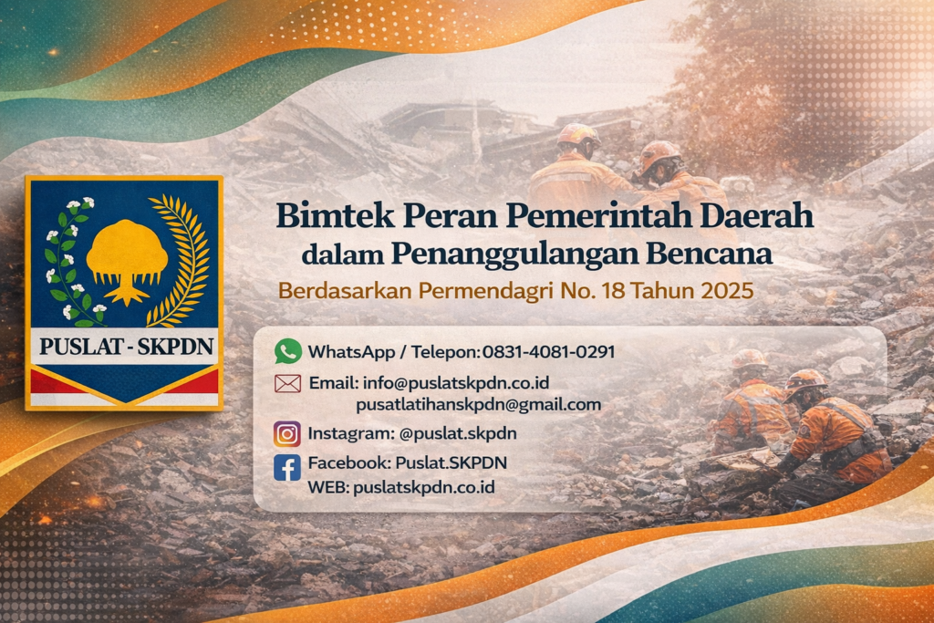Bimtek Peran Pemerintah Daerah dalam Penanggulangan Bencana Berdasarkan Permendagri No. 18 Tahun 2025