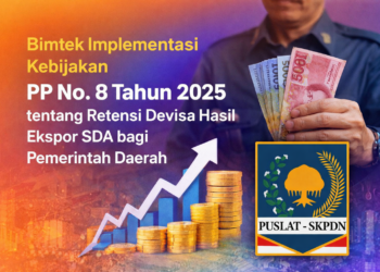 Bimtek Implementasi Kebijakan PP No. 8 Tahun 2025 tentang Retensi Devisa Hasil Ekspor SDA bagi Pemerintah Daerah