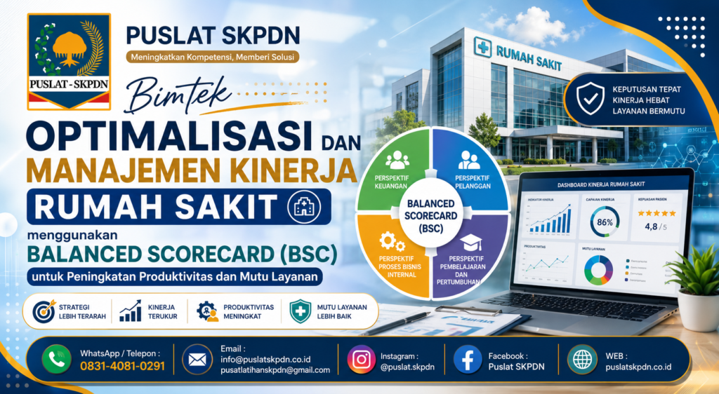 Bimtek Optimalisasi dan Manajemen Kinerja Rumah Sakit menggunakan Balanced Scorecard (BSC) untuk Peningkatan Produktivitas dan Mutu Layanan