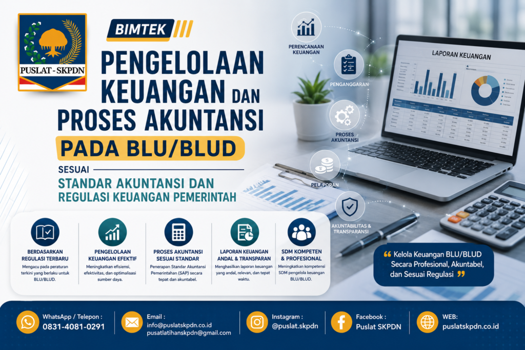 Bimtek Pengelolaan Keuangan dan Proses Akuntansi pada BLU/BLUD sesuai Standar Akuntansi dan Regulasi Keuangan Pemerintah