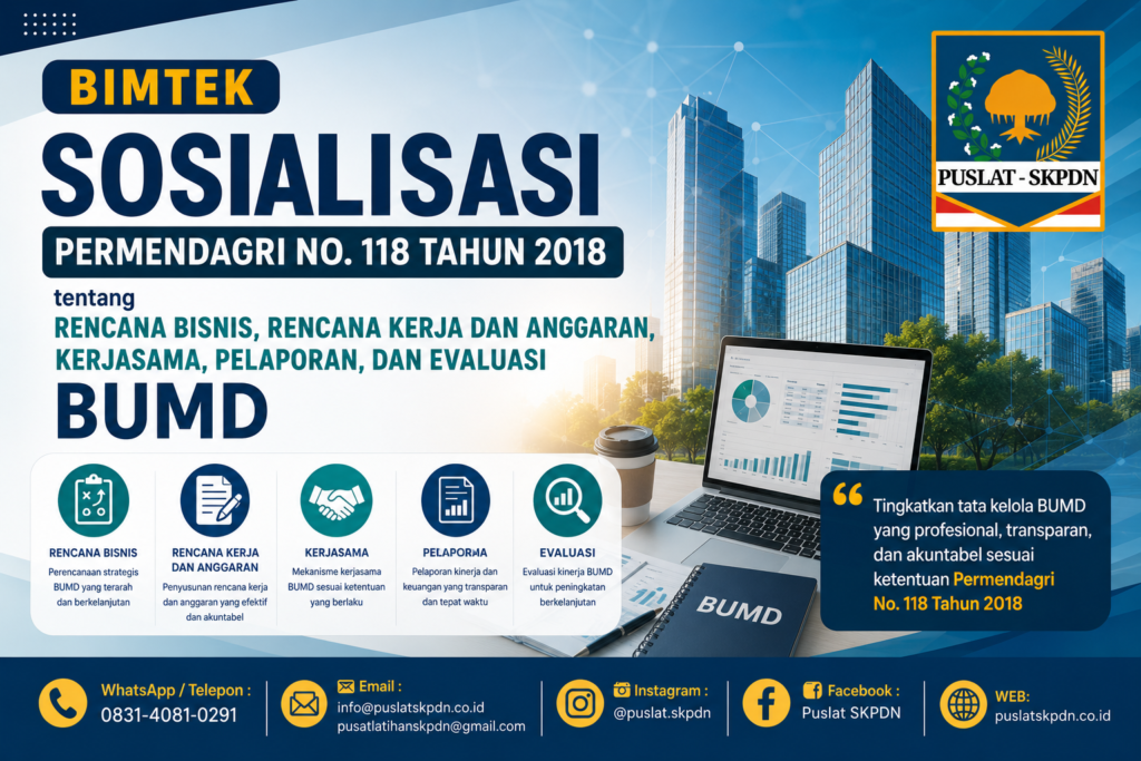 Bimtek Sosialisasi Permendagri No. 118 Tahun 2018 tentang Rencana Bisnis, Rencana Kerja dan Anggaran, Kerjasama, Pelaporan, dan Evaluasi BUMD