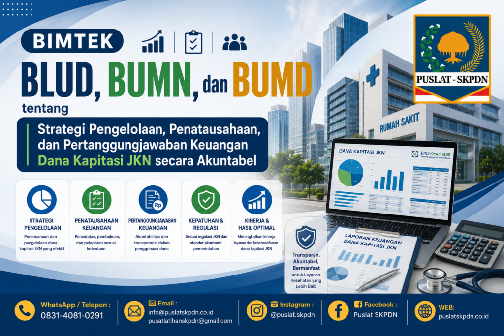 Bimtek BLUD, BUMN, dan BUMD tentang Strategi Pengelolaan, Penatausahaan, dan Pertanggungjawaban Keuangan Dana Kapitasi JKN secara Akuntabel