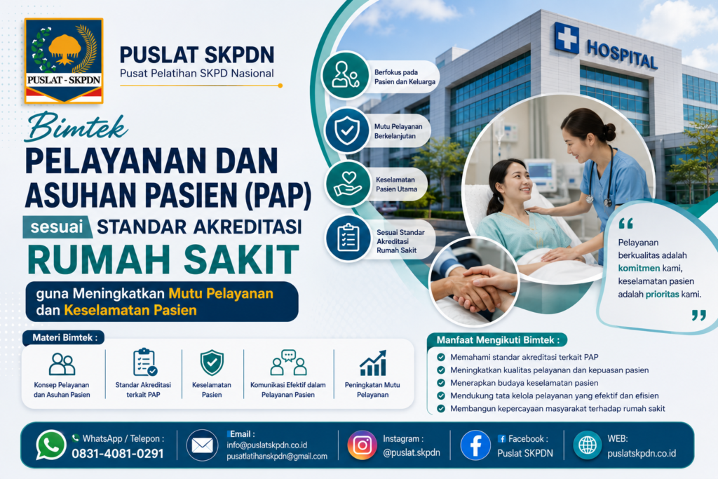 Bimtek Pelayanan dan Asuhan Pasien (PAP) sesuai Standar Akreditasi Rumah Sakit guna Meningkatkan Mutu Pelayanan dan Keselamatan Pasien