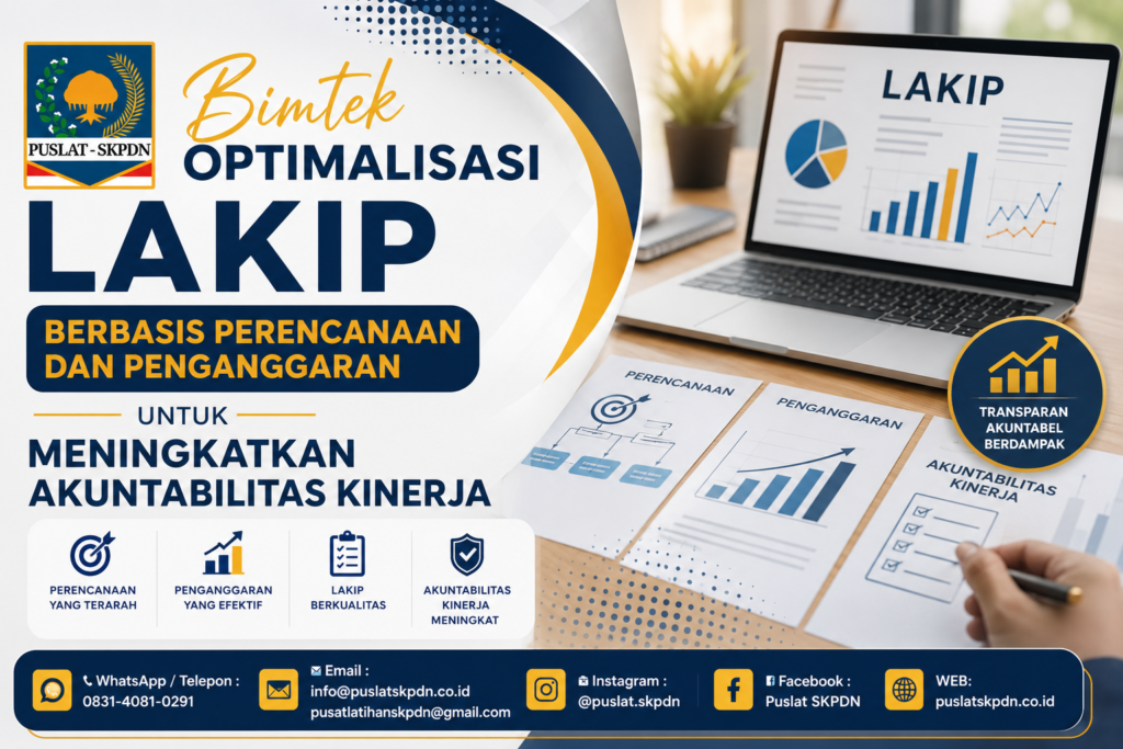 Bimtek Optimalisasi LAKIP Berbasis Perencanaan dan Penganggaran untuk Meningkatkan Akuntabilitas Kinerja