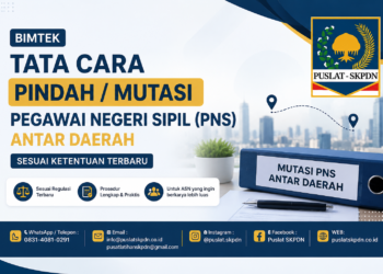 Bimtek Tata Cara Pindah/Mutasi Pegawai Negeri Sipil (PNS) Antar Daerah sesuai Ketentuan Terbaru