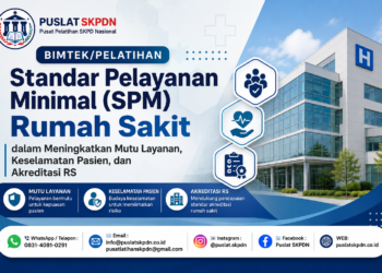 Bimtek Standar Pelayanan Minimal (SPM) Rumah Sakit dalam Meningkatkan Mutu Layanan, Keselamatan Pasien, dan Akreditasi RS