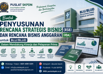 Bimtek Penyusunan Rencana Strategis Bisnis (RSB) dan Rencana Bisnis Anggaran (RBA) untuk BLU/BLUD dalam Mendukung Kinerja dan Pelayanan Prima