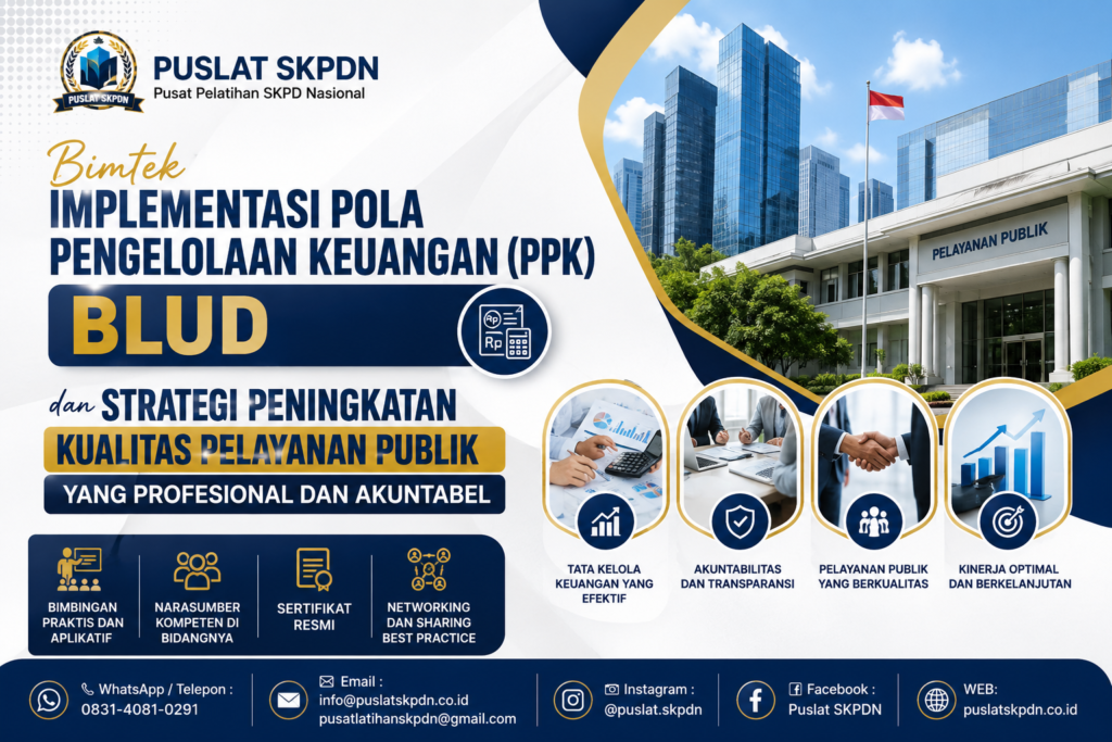Bimtek Implementasi Pola Pengelolaan Keuangan (PPK) BLUD dan Strategi Peningkatan Kualitas Pelayanan Publik yang Profesional dan Akuntabel