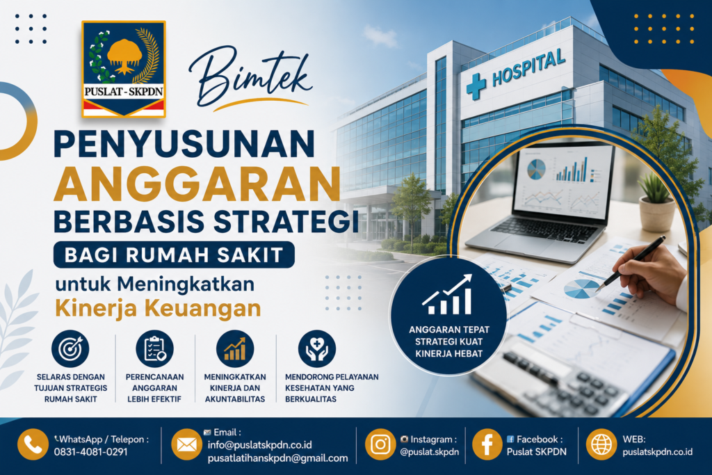 Bimtek Penyusunan Anggaran Berbasis Strategi bagi Rumah Sakit untuk Meningkatkan Kinerja Keuangan