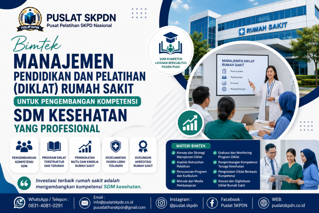 Bimtek Manajemen Pendidikan dan Pelatihan (Diklat) Rumah Sakit untuk Pengembangan Kompetensi SDM Kesehatan yang Profesional