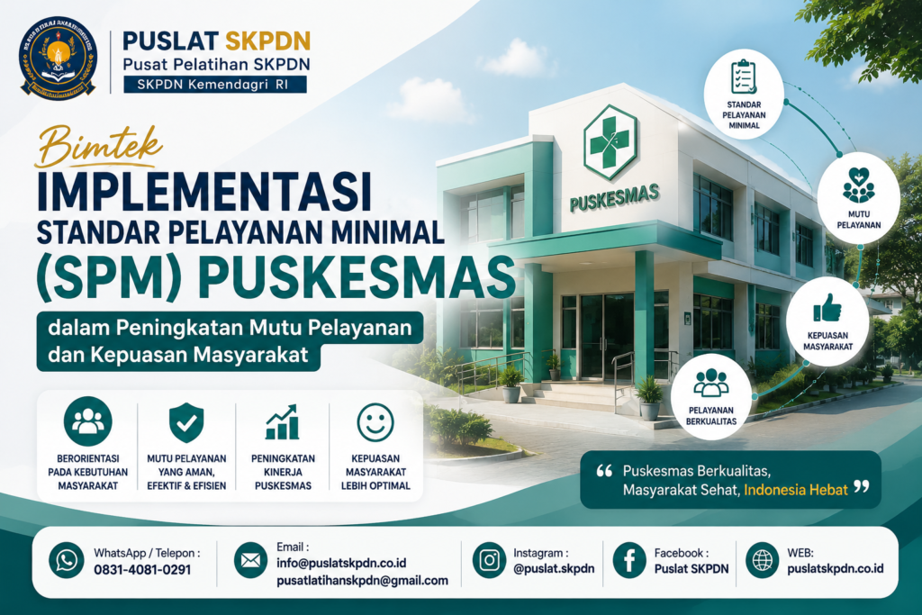 Bimtek Implementasi Standar Pelayanan Minimal (SPM) Puskesmas dalam Peningkatan Mutu Pelayanan dan Kepuasan Masyarakat