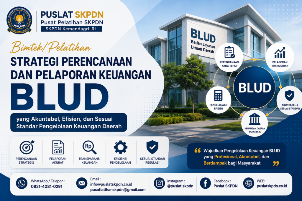 Bimtek/Pelatihan Strategi Perencanaan dan Pelaporan Keuangan BLUD yang Akuntabel, Efisien, dan Sesuai Standar Pengelolaan Keuangan Daerah