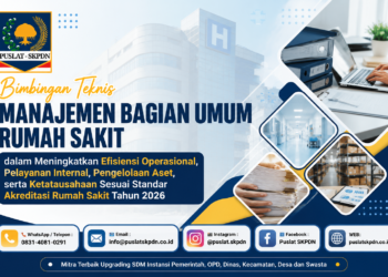 Bimbingan Teknis Manajemen Bagian Umum Rumah Sakit dalam Meningkatkan Efisiensi Operasional, Pelayanan Internal, Pengelolaan Aset, serta Ketatausahaan Sesuai Standar Akreditasi Rumah Sakit Tahun 2026