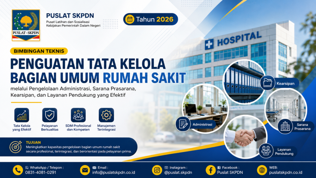Bimbingan Teknis Penguatan Tata Kelola Bagian Umum Rumah Sakit melalui Pengelolaan Administrasi, Sarana Prasarana, Kearsipan, dan Layanan Pendukung yang Efektif Tahun 2026